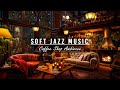 Soft Jazz Music & Cozy Coffee Shop Ambience ☕ Relaxing Jazz Instrumental Music for Studying, Working