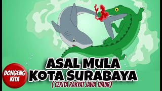 Asal Mula Kota Surabaya ~ Cerita Rakyat Jawa Timur | Dongeng Kita