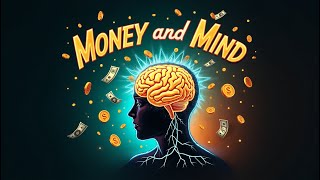 Money and Mind: How Your Emotions Secretly Control Your Money Decisions!