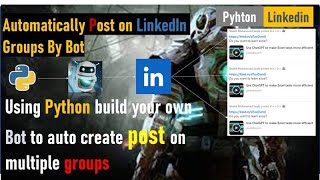 Automatically Post on multiple LinkedIn Groups | Using Python Selenium | Bot