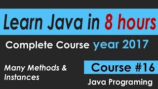 Java Programming Tutorial 16 Many Methods and Instances -- learn java Course in 8 hours