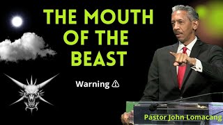 Pastor John Lomacang - THE MOUTH OF THE BEAST