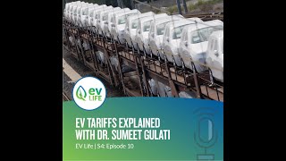 EV Tariffs Explained with Dr. Sumeet Gulati