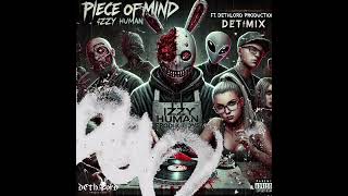 Piece of Mind (@izzyhuman3067 Ft. @DethlordProductions Dethmix)