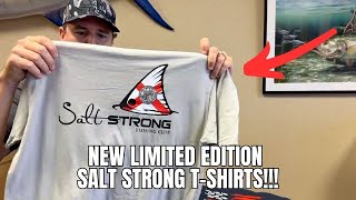 7 New LIMITED EDITION Salt Strong Fishing T-Shirts Now In The Shop!