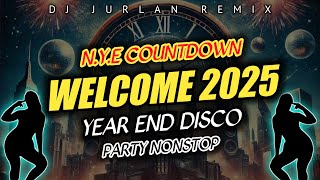 Welcome 2025! | New Year Countdown \u0026 Nonstop Disco Party Remix ( DjJurlan Remix ) [Year End Party]