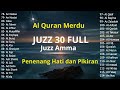 Murotal Al Quran Juz 30 (Juz Amma) Suara Merdu dan indah membuat hati tenang By Alaa Aqel