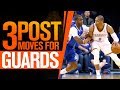 3 MUST HAVE Post Moves For Guards