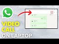 How To Video Call In WhatsApp On Laptop