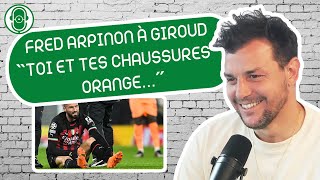 FRED ARPINON À GIROUD: TOI ET TES CHAUSSURES ORANGE