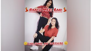 Naach Meri Rani // Easy dance cover by SP dancing sisters 💃 #Sneha&Priyanka choreography