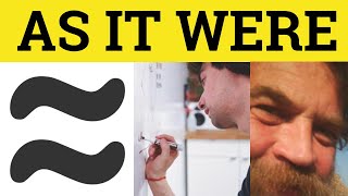 🔵 As It Were - So To Speak - If You Will - As It Were Meaning - So To Speak Examples - If You Will