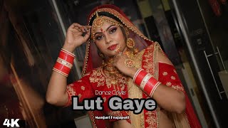 LUT GAYE | Dance Cover || MANJARI PRAJAPATI || JUBIN NAUTIYAL || EMRAN HASHMI || Latest song