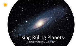 Astro Vastu Course - Using Ruling Planets to Time Events in KP Astrology