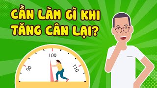 👉 Cần Làm gì Khi bạn Tăng Cân lại Sau Giảm Cân Thành công?