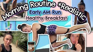 MORNING ROUTINE * REALISTIC | Early AM Run, Healthy Breakfast