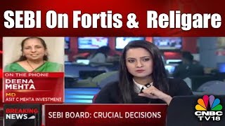 BREAKING NEWS | Investigation on Both Fortis \u0026 Religare is on: SEBI Meeting | CNBC TV18