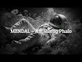 MENDAL ~ An Thleng Phalo { LYRICS }