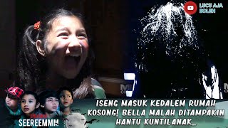 ISENG MASUK KEDALEM RUMAH KOSONG! BELLA MALAH DITAMPAKIN HANTU KUNTILANAK... - IH SEREM