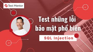 Hướng dẫn test những lỗi bảo mật phổ biến - SQL Injection | Test Mentor