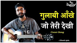 Gulabi Aankhein Jo Teri Dekhi | Unplugged | Cover Song | Nitesh Aplu | The Digital Shayar