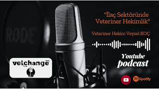 İlaç Sektöründe Veteriner Hekimlik Vet. Hek. Veysel KOÇ (Podcast)