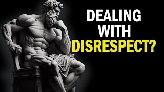 8 STOIC LESSONS TO HANDLE DISRESPECT (MUST WATCH) Stoic Prowess