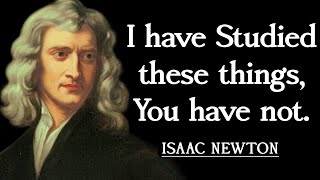 Isaac Newton Quotes - Meaningful Wise Quotes That are Really Worth Listening to
