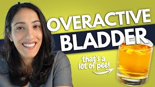 11 ways STOP Overactive Bladder | Overactive Bladder Symptoms & treatment
