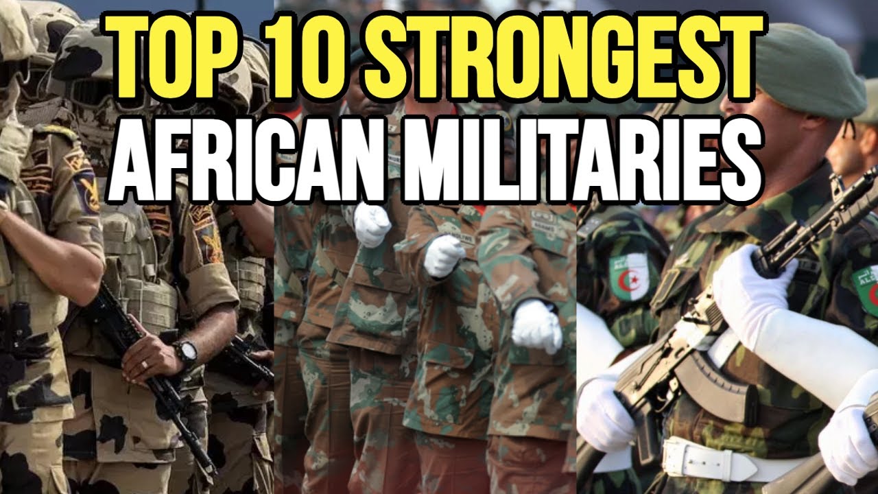 Top 10 Strongest Military Power In Africa Youtube