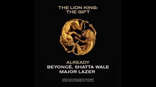 #Beyonce #TheLionKing #TheGift Beyoncé, Shatta Wale, Major Lazer - ALREADY (Official Audio) lyrics