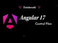 New Control Flow | Angular 17 | Angular updates and features