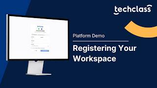 TechClass Platform: Registering Your Workspace