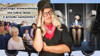 dlaczego stewardessy nie lubią latać z przodu samolotu? (PEŁNA WERSJA) #stewka