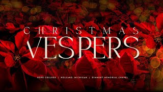 Hope College Christmas Vespers 2023