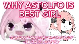 WHY ASTOLFO IS BEST GIRL - a comprehensive presentation by ME