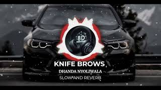 Knife Brows (Slow + Reverb) - Dhanda Nyoliwala | DNW Volume 1 | Deep Vibes 🎧