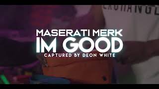 Maserati Merk- I’m Good