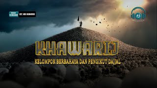 WASPADALAH!!!! Inilah Kisah Kelompok Khawarij yang Berbahaya di Muka Bumi dan Pengikut Dajjal