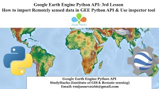 🛑GEE Tutorial #3: How to import Remotely sensed data in GEE Python API & Use the inspector tool