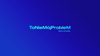 MAJLO - ToNieMójProbleM (Official Audio)