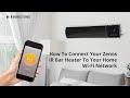 How To Connect Your Zenos IR Bar Heater To Your Home Wi-Fi Network | Mirrorstone Heating
