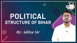 Political Structure of Bihar | BPSC | Polity of Bihar | STUDY IQ PCS