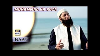 Muhammad Ka Roza Naat by Junaid Jamshed