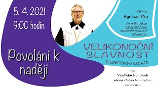 5.4.2021 / 9:00 / Velikonoční slavnost - Povolání k naději