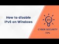 How to disable IPv6 on Windows - Cyber Security Tips #6