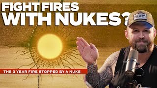 Fight Fire With Nukes?