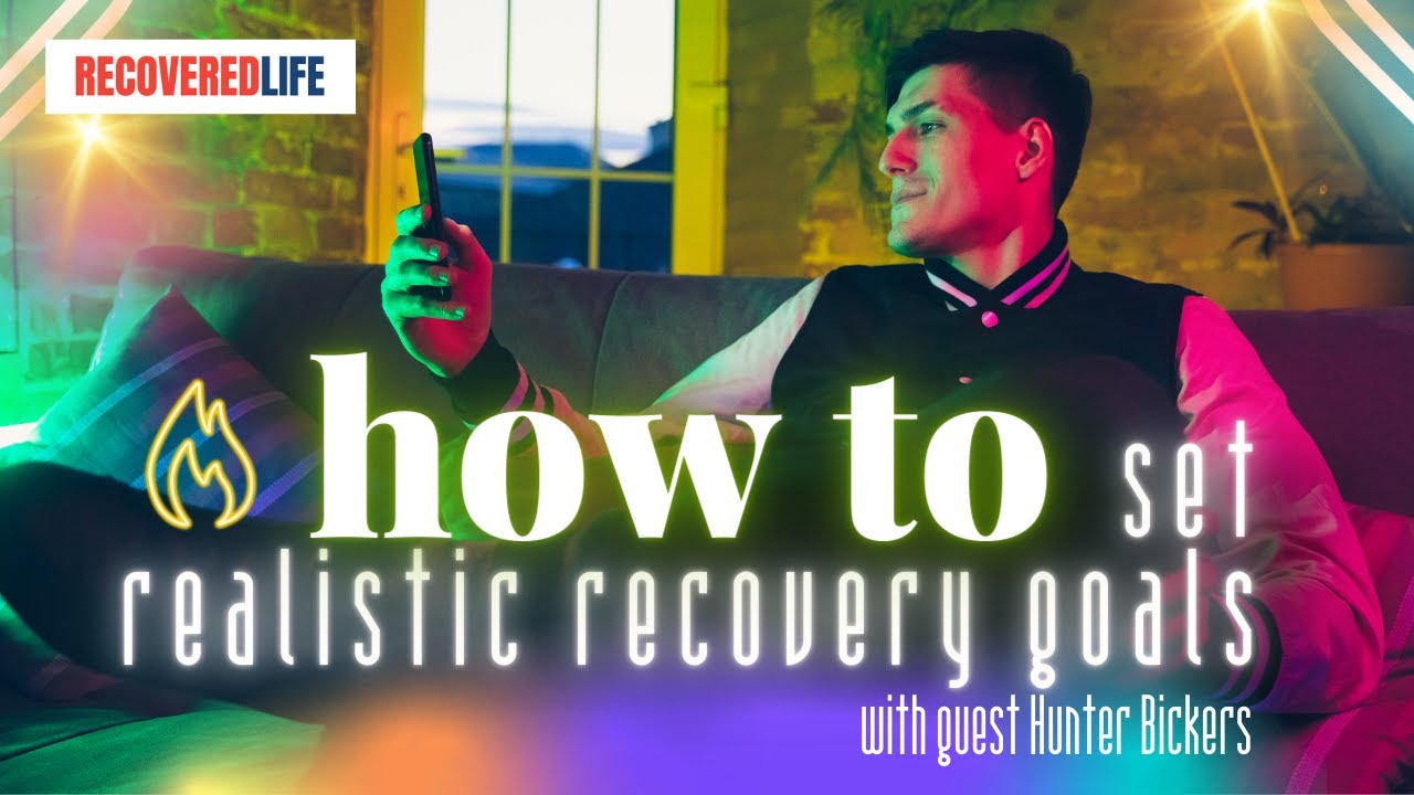 How To Set Realistic Recovery Goals With Guest Hunter Bickers Youtube