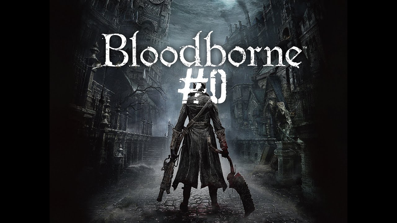 MON PREMIER FROMSOFT - Bloodborne #0 - YouTube