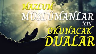 Mazlumlar İçin Dua - Allah Bütün Mazlumların Yardımcısı Olsun